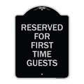 Signmission Reserved First Time Guests Heavy-Gauge Aluminum Architectural Sign, 24" x 18", BS-1824-23218 A-DES-BS-1824-23218